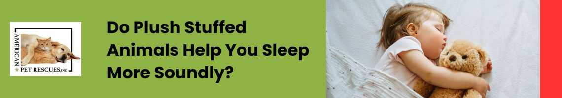 Do Stuffed Animals Help You Sleep More Soundly?